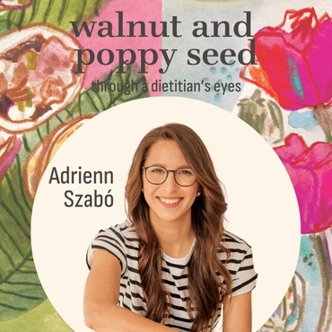 Walnuts and Poppy Seeds - Through a Dietitian’s Eyes