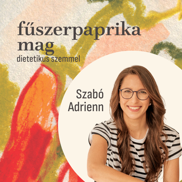 Fűszerpaprikamag – dietetikus szemmel